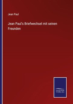 Jean Paul's Briefwechsel mit seinen Freunden - Paul, Jean