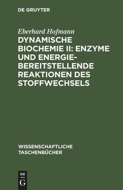 Dynamische Biochemie II: Enzyme und energiebereitstellende Reaktionen des Stoffwechsels - Hofmann, Eberhard