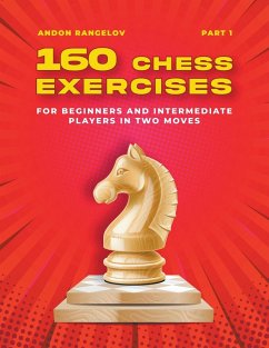 160 Chess Exercises for Beginners and Intermediate Players in Two Moves, Part 1 - Rangelov, Andon