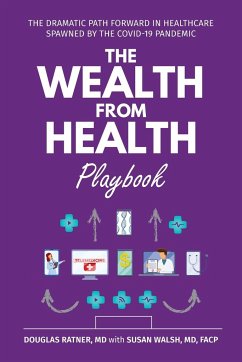 The Wealth from Health Playbook - Ratner, Douglas; Walsh, Susan