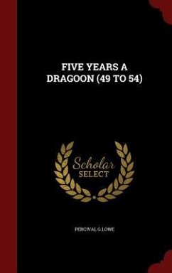 Five Years a Dragoon (49 to 54) - G. Lowe, Percival