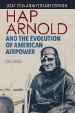 Hap Arnold and the Evolution of American Airpower (eBook, ePUB)