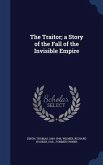 The Traitor; a Story of the Fall of the Invisible Empire