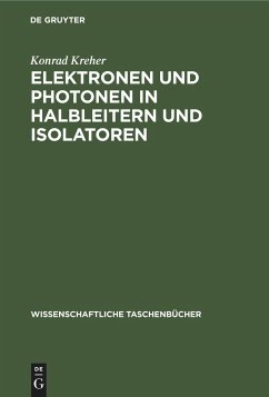 Elektronen und Photonen in Halbleitern und Isolatoren - Kreher, Konrad