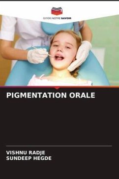 PIGMENTATION ORALE - Radje, Vishnu;Hegde, Sundeep