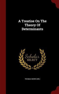 A Treatise On The Theory Of Determinants - (Sir )., Thomas Muir