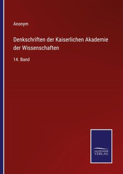 Denkschriften der Kaiserlichen Akademie der Wissenschaften - Anonym