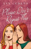 Please Don't Repeat This (eBook, ePUB)