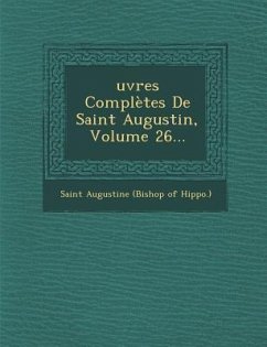 Cover Œuvres Complètes De Saint Augustin, Volume 26...