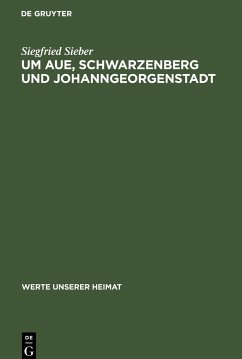 Um Aue, Schwarzenberg und Johanngeorgenstadt - Sieber, Siegfried