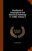 Handbook of Geographical and Historical Pathology V. 3 1886, Volume 3