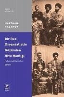 Bir Rus Oryantalistin Gözünden Hive Hanligi - Hasanov, Nariman