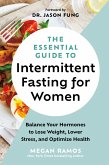 The Essential Guide to Intermittent Fasting for Women (eBook, ePUB)