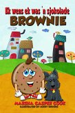 Ek wens ek was 'n sjokolade brownie (eBook, ePUB)