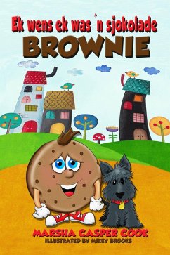 Ek wens ek was 'n sjokolade brownie (eBook, ePUB) - Cook, Marsha Casper