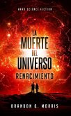La muerte del universo: Renacimiento (Trilogía Big Rip, #3) (eBook, ePUB) La muerte del universo: Renacimiento (Trilogía Big Rip, #3) (eBook, ePUB)