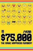 Is $75,000 A Year: The Magic Happiness Number? (Financial Freedom, #16) (eBook, ePUB)