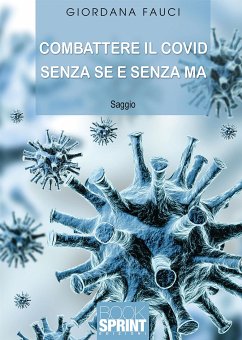 Combattere il Covid senza se e senza ma (eBook, ePUB) - Fauci, Giordana