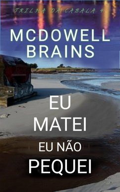 Cover Eu Matei, Eu Não Pequei (Trilha da Cabala 4, #4) (eBook, ePUB)