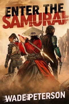 Enter the Samurai (Badlands Born, #3) (eBook, ePUB) - Peterson, Wade