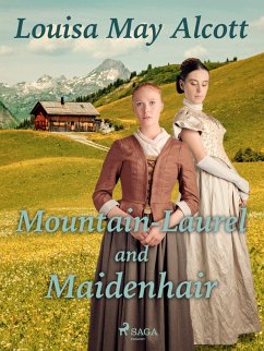 Mountain-Laurel and Maidenhair (eBook, ePUB) - Alcott, Louisa May