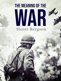 The Meaning of the War (eBook, ePUB) - Bergson, Henri
