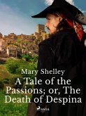 A Tale of the Passions; or, The Death of Despina (eBook, ePUB)