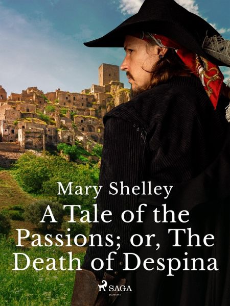 A Tale of the Passions; or, The Death of Despina (eBook, ePUB) A Tale of the Passions; or, The Death of Despina (eBook, ePUB)