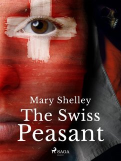 The Swiss Peasant (eBook, ePUB) - Shelley, Mary