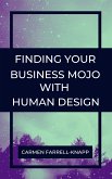 Finding Your Business Mojo with Human Design (eBook, ePUB)