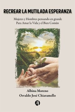 Recrear la Mutilada Esperanza (eBook, ePUB) - Moreno, Albina; Chiaramello, Osvaldo José