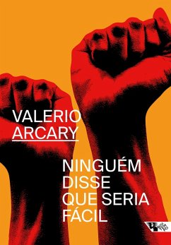 Ninguém disse que seria fácil (eBook, ePUB) - Arcary, Valerio
