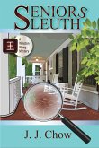 Seniors Sleuth (Winston Wong Cozy Mysteries, #1) (eBook, ePUB)