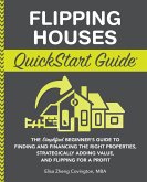 Flipping Houses QuickStart Guide (eBook, ePUB)