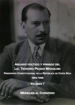 Mensajes al Congreso (Archivo Político y Privado del Lic. Teodoro Picado Michalski, #7) (eBook, ePUB) - Picado, Teodoro