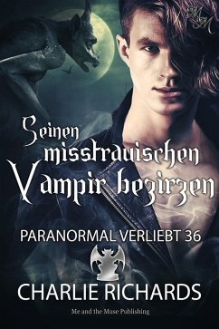 Seinen misstrauischen Vampir bezirzen (eBook, ePUB) - Richards, Charlie