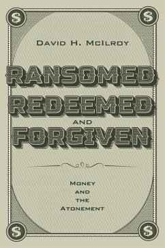 Ransomed, Redeemed, and Forgiven (eBook, ePUB)