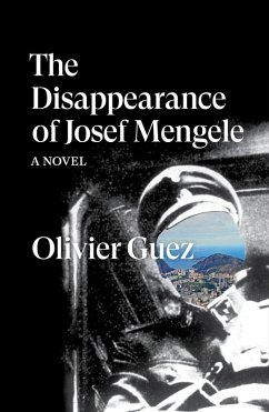 The Disappearance of Josef Mengele (eBook, ePUB) - Guez, Olivier