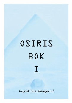 Osiris Bok I (eBook, ePUB) - Haugerud, Ingrid Illia
