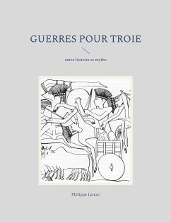 Guerres pour Troie (eBook, ePUB) - Lenoir, Philippe