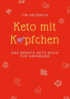 Keto mit Köpfchen (eBook, ePUB) - Heldnick, Tim