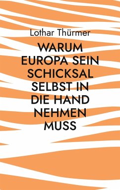 Warum Europa sein Schicksal selbst in die Hand nehmen muss (eBook, ePUB) - Thürmer, Lothar