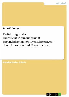 Einführung in das Dienstleistungsmanagement. Besonderheiten von Dienstleistungen, deren Ursachen und Konsequenzen (eBook, PDF) - Fröning, Arne