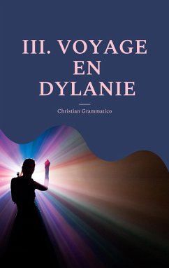 III. VOYAGE EN DYLANIE (eBook, ePUB) - Grammatico, Christian