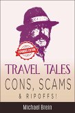 Travel Tales: Cons, Scams & Ripoffs! (True Travel Tales) (eBook, ePUB)