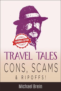 Travel Tales: Cons, Scams & Ripoffs! (True Travel Tales) (eBook, ePUB) - Brein, Michael