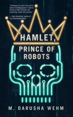 Hamlet, Prince of Robots (eBook, ePUB) - Wehm, M. Darusha