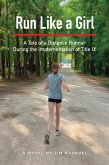 Run Like a Girl - A Tale of a Distance Runner During the Implementation of Title IX (eBook, ePUB)