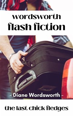 The Last Chick Fledges (Flash Fiction, #3) (eBook, ePUB) - Wordsworth, Diane