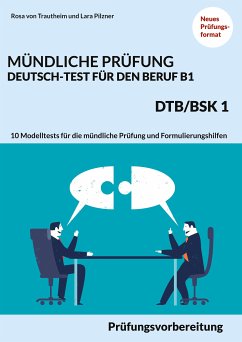 Mündliche Prüfung Deutsch-Test für den Beruf B1- DTB/BSK B1 (eBook, ePUB) - von Trautheim, Rosa; Pilzner, Lara